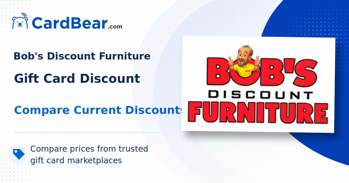 Bob's Discount Furniture Gift Card Discounts & Price Comparison | CardBear